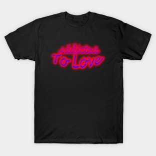 Addicted To Love Neon Colors T-Shirt